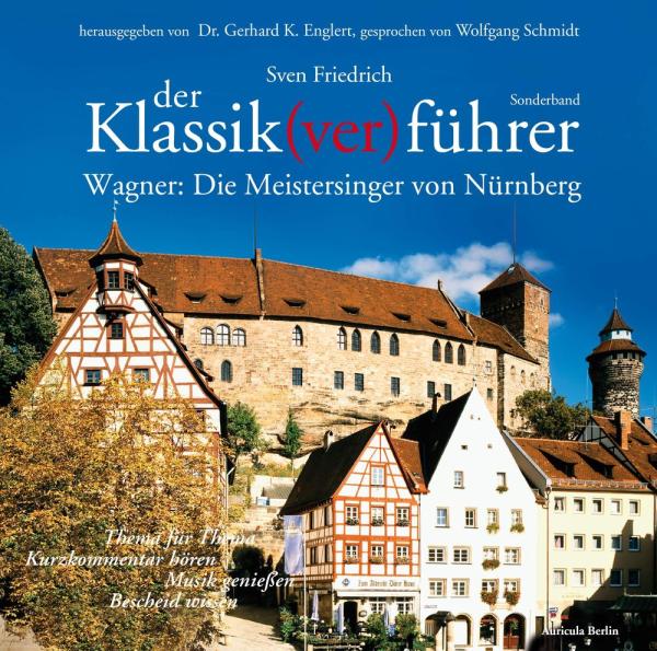 Der Klassik(ver)führer, Richard Wagner: Die Meistersinger von Nürnberg