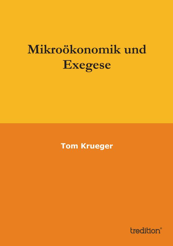 Mikroökonomik und Exegese – neues Buch zeigt neue Methode, die Mikroökonomie und Theologie verbindet