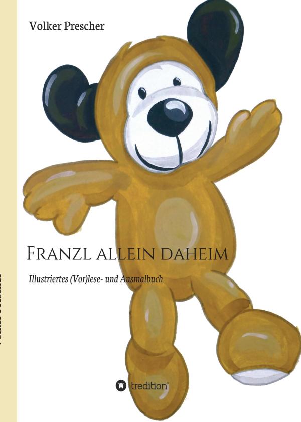 Franzl allein daheim - neues Vorlesebuch erzählt die Abenteuer eines sympathischen Stoffhundes