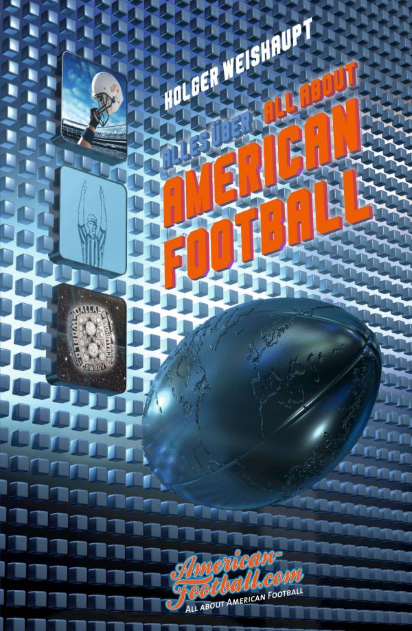 All about American Football - nützliche und unterhaltsame Informationen rund um den beliebten Ballsport