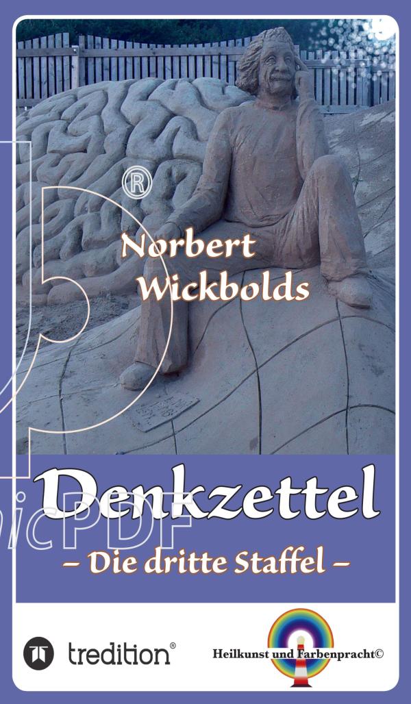Norbert Wickbolds Denkzettel Teil 3 - Texte, die zum Schmunzeln und Nachdenken anregen