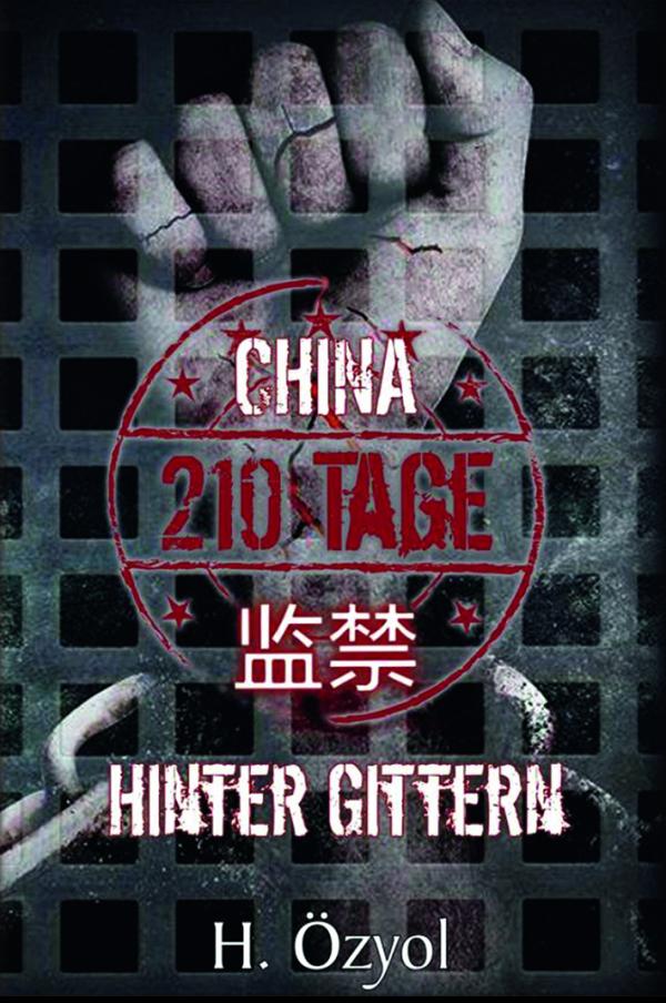 Neu in der www.Leseschau.de - China - 210 Tage hinter Gittern - Erfolgsbuch auf der Frankfurter Buchmesse