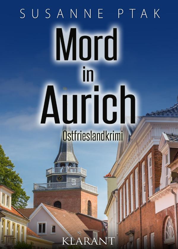 Neuerscheinung: Ostfrieslandkrimi "Mord in Aurich" von Susanne Ptak
