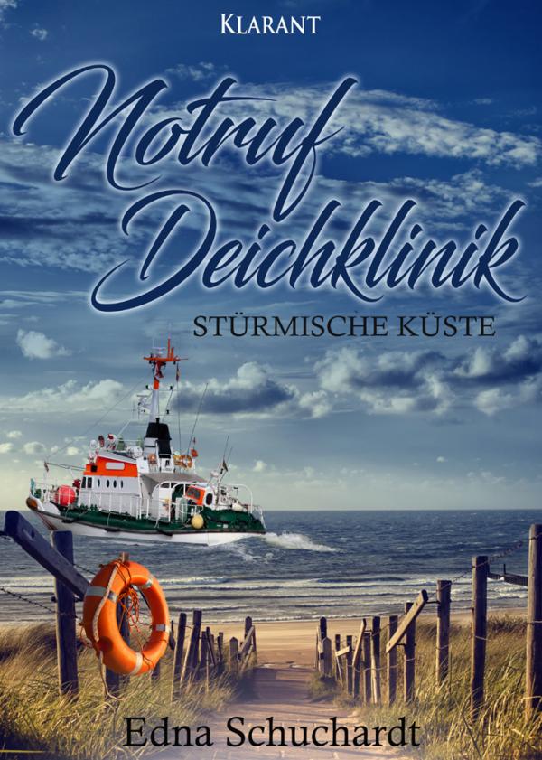 Neuerscheinung "Notruf Deichklinik - Stürmische Küste" von Edna Schuchardt im Klarant Verlag