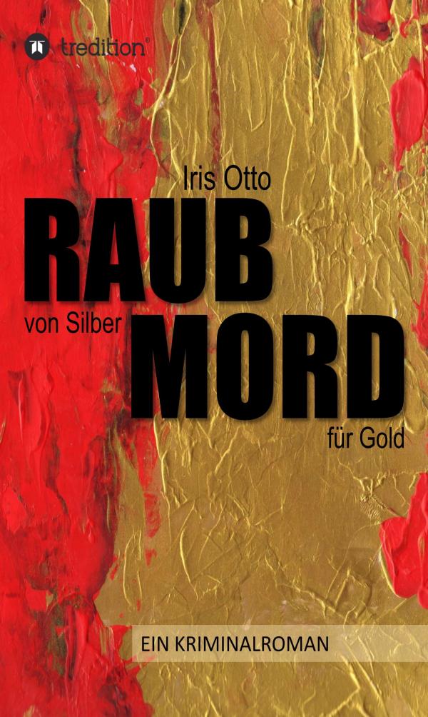 RAUB von Silber MORD für Gold - ein Regionalkrimi