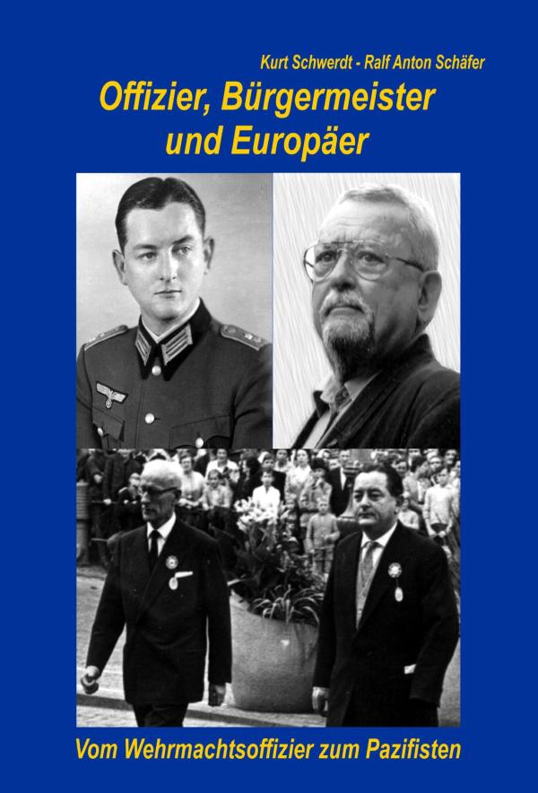 Offizier, Bürgermeister und Europäer - Faszinierende Biografie eines vielseitigen Mannes