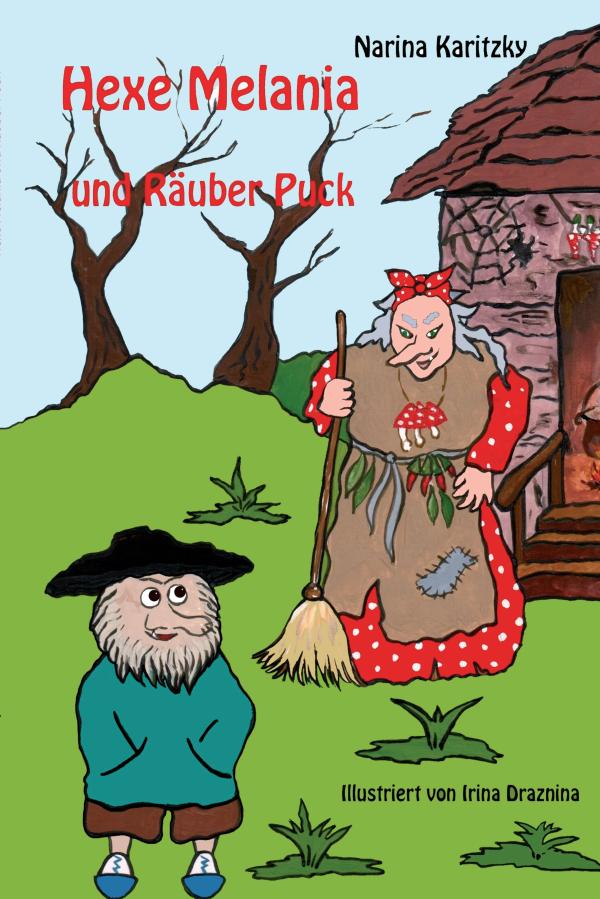 Hexe Melania und Räuber Puck - Turbulentes, witziges Kinderbuch
