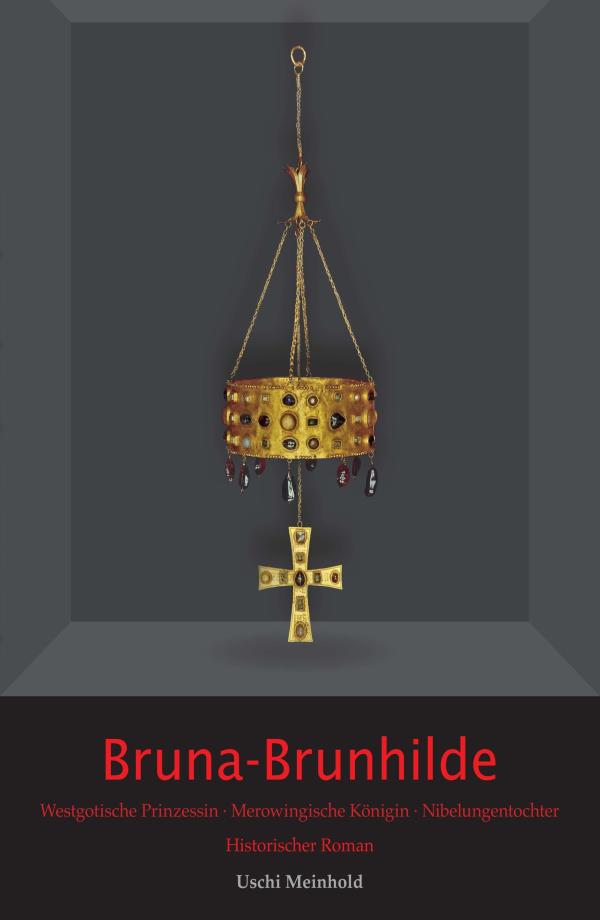 Bruna-Brunhilde - ein historischer Roman beschäftigt sich mit der historischen Figur