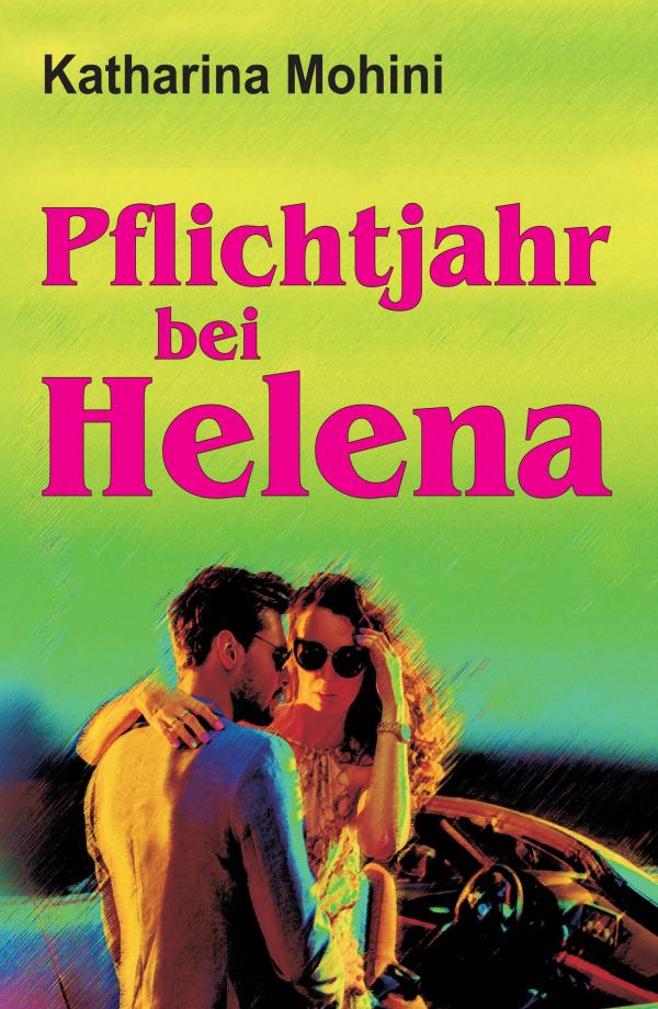 Pflichtjahr bei Helena - charmanter Liebesroman dreht sich um eine unmoralische Wette