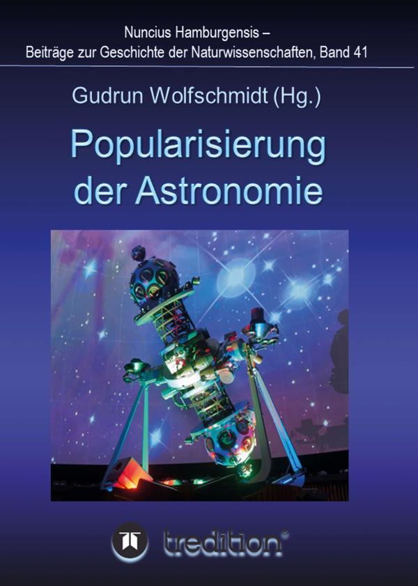 Popularisierung der Astronomie. Proceedings der Tagung des Arbeitskreises Astronomiegeschichte in Bochum