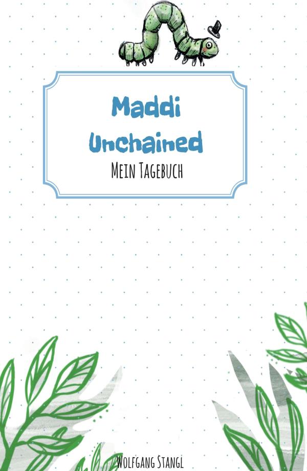 Maddi unchained - Ein Buch zum Schmunzeln für Kinder bis sechs Jahre