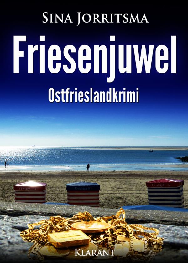 Neuerscheinung: Ostfrieslandkrimi "Friesenjuwel" von Sina Jorritsma im Klarant Verlag