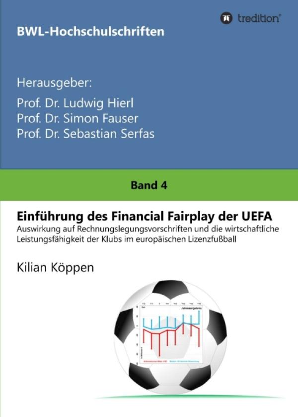 Einführung des Financial Fairplay der UEFA - BWL-Hochschulschrift diskutiert die Wirtschaftlichkeit der UEFA