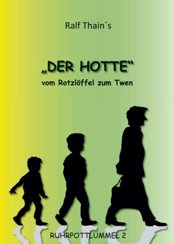DER HOTTE - eine humorvolle Autobiografie aus dem Ruhrpott