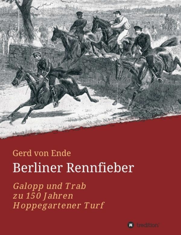 Berliner Rennfieber - Galopp und Trab zu 150 Jahren Hoppegartener Turf