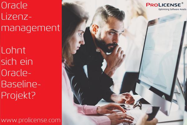 Oracle Lizenzmanagement - Lohnt sich ein Oracle-Baseline-Projekt?