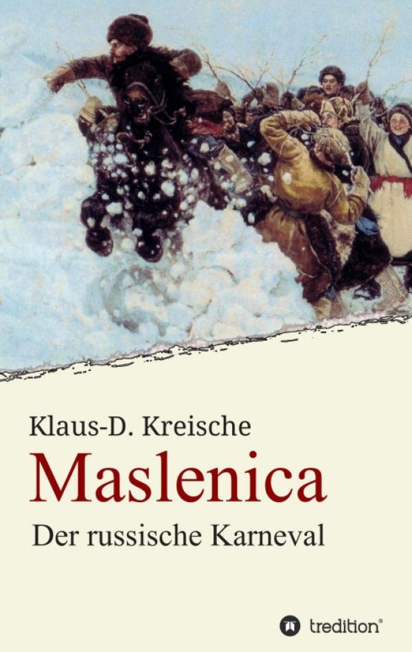 Maslenica - Der russische Karneval - Sachbuch über einen fast vergessenen Brauch
