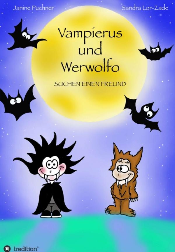 Vampierus und Werwolfo - Kinderbuch rund um eine spannende Freundschaft 