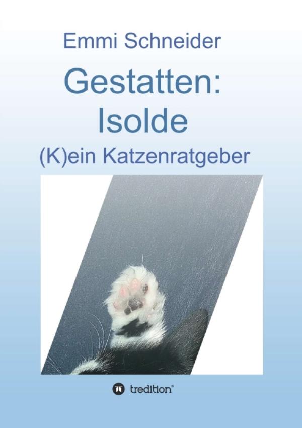 Gestatten: Isolde - ein bewegendes Katzenschicksal