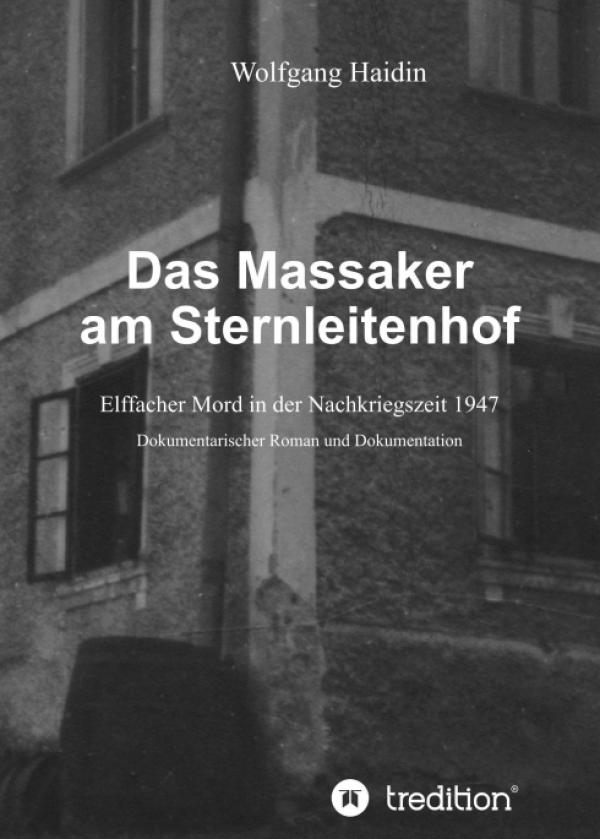 Das Massaker am Sternleitenhof - ein packender, dokumentarischer Roman