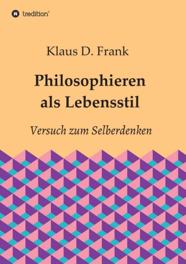 Philosophieren als Lebensstil - Gesellschaftsprobleme philosophisch betrachtet