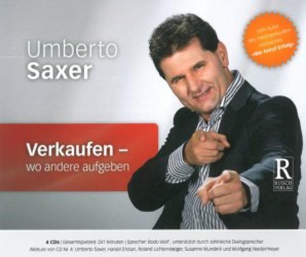 Der Hit: Das Hörbuch "Verkaufen wo andere aufgeben" vom Verkaufsexperte Umberto Saxer - ein Synonym für Erfolg