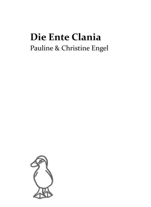 Die Ente Clania -  ein kreatives Vorlesebuch für tierliebende Kinder