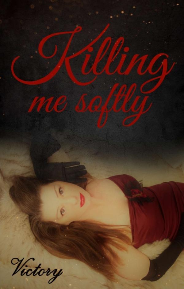 Killing me softly - der etwas andere Kriminalroman über einen Auftragsmord mit Folgen