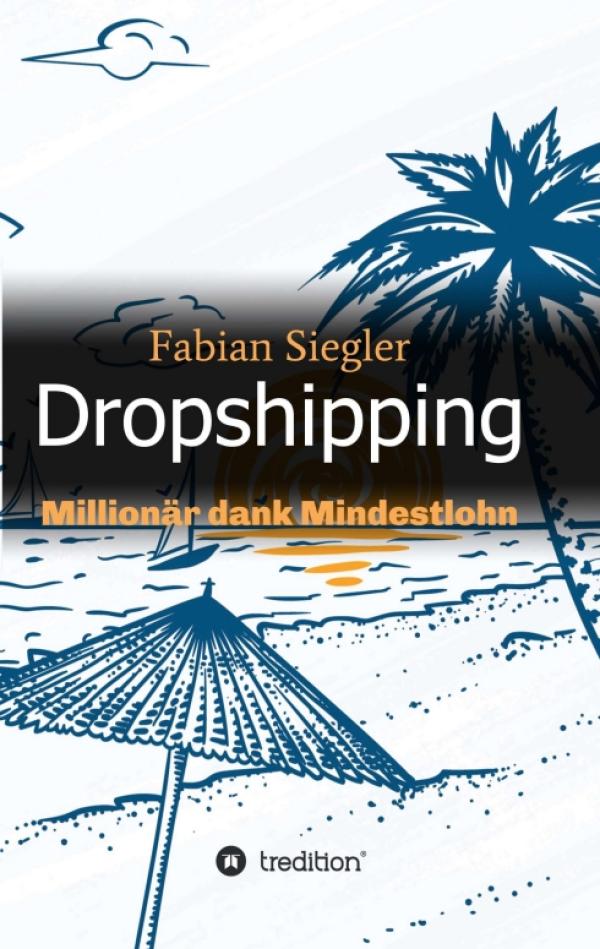 Dropshipping - Fachbuch mit Schwerpunkt E-Commerce