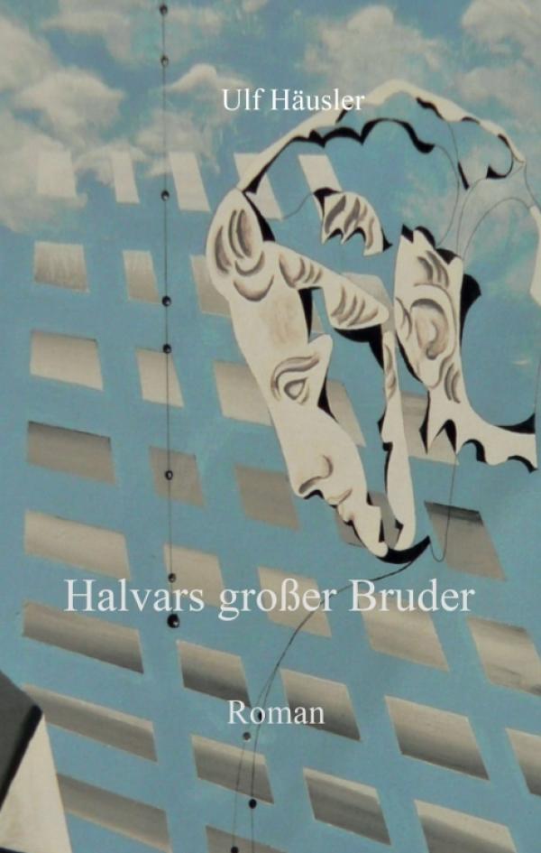 Halvars großer Bruder - ein Stück Zeitgeschichte in Romanform