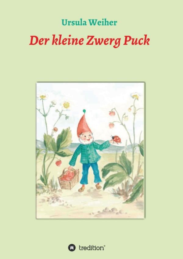 Der kleine Zwerg Puck - neues Kinderbuch stellt einen ganz besonderen Charakter vor