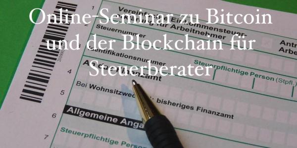 Online-Seminar zu Bitcoin und der Blockchain für Steuerberater