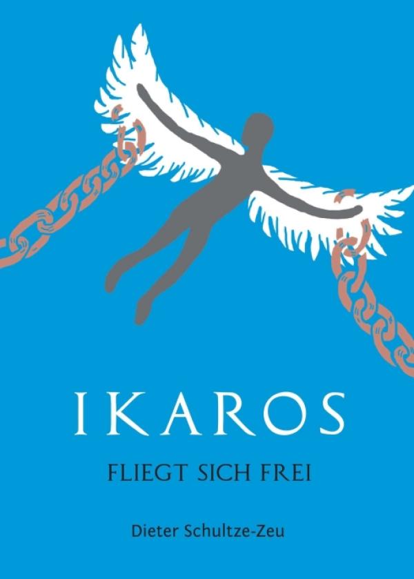 Ikaros fliegt sich frei - Griechische Mythologie einmal anders betrachtet