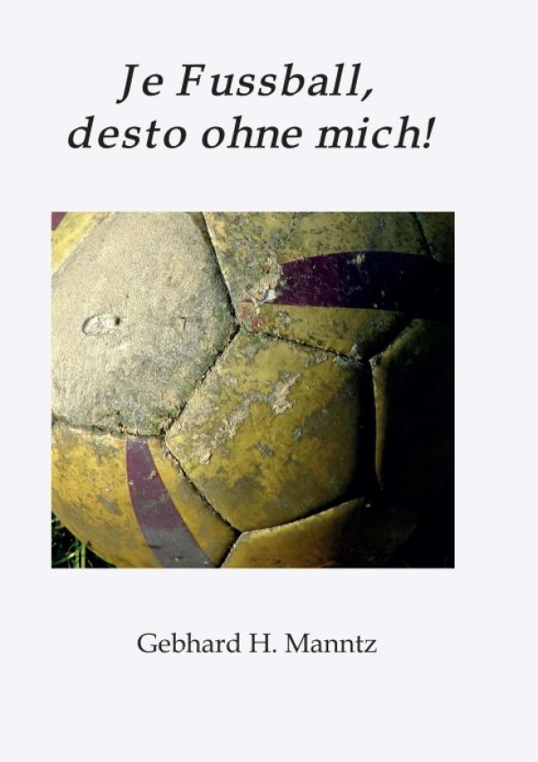 Je Fussball, desto ohne mich - satirische Texte widmen sich dem deutschen Lieblingshobby Nr. 1