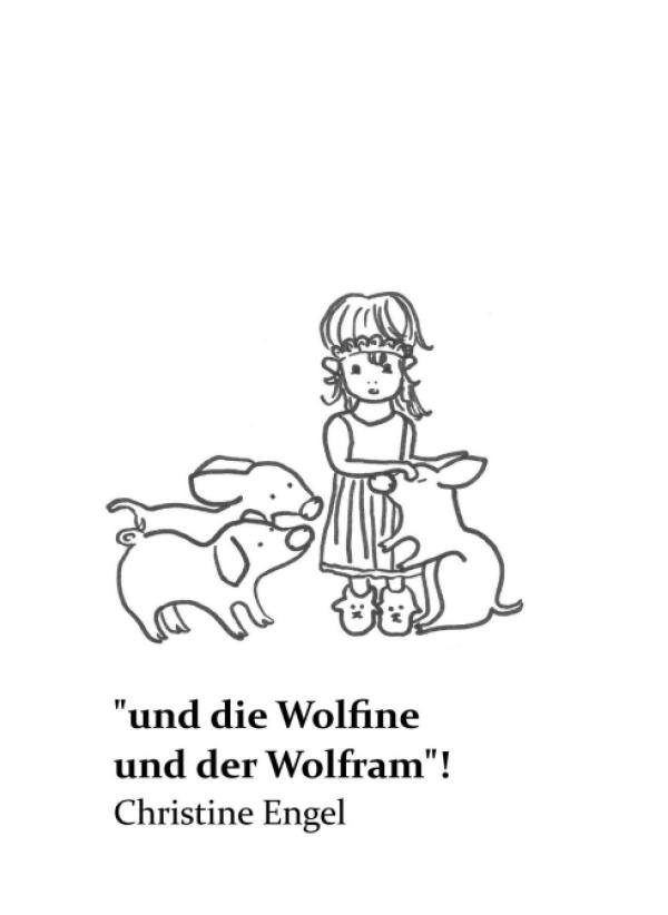 "und die Wolfine und der Wolfram"! - ein Jugendroman über das einfache Leben und den Wert der Natur