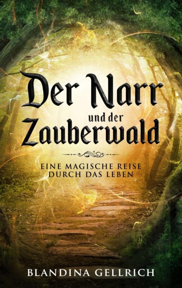 Der Narr und der Zauberwald -  magischer Roman dreht sich um die Suche nach dem Sinn des Lebens