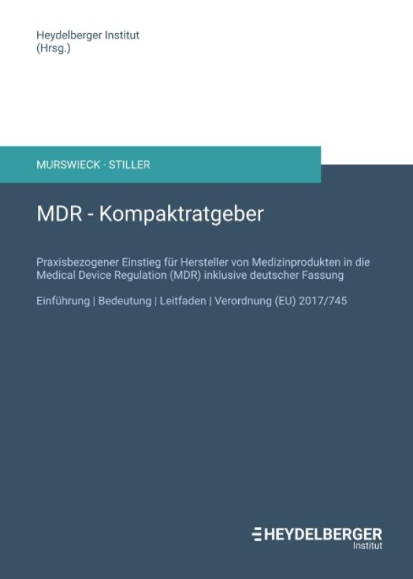 MDR - praxisbezogene Einführung für Hersteller von Medizinprodukten in die Medical Device Regulation (MDR)