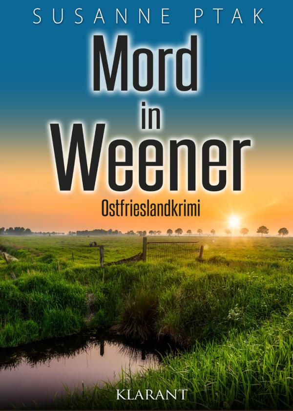 Neuerscheinung: Ostfrieslandkrimi "Mord in Weener" von Susanne Ptak
