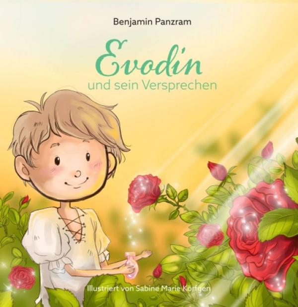 Evodin und sein Versprechen - märchenhaftes Kinderbuch erzählt von Freundschaft und einem Versprechen
