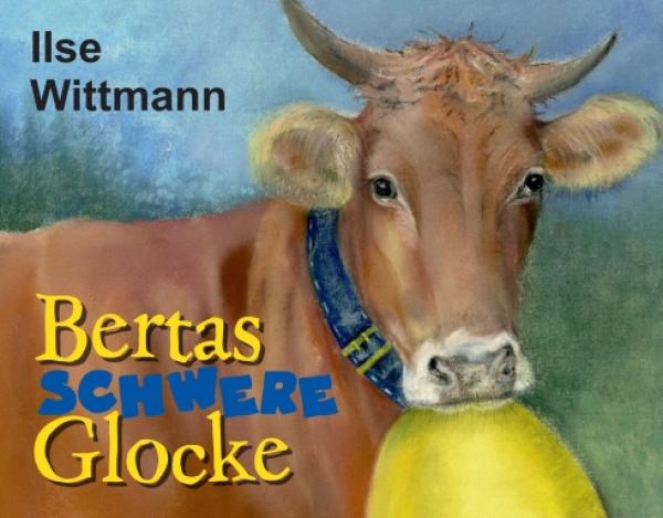 Bertas schwere Glocke - ein tierisches Abenteuer für Leseanfänger