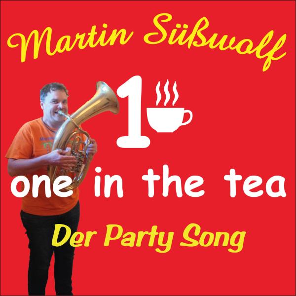 One in the tea von Martin Süßwolf: Der Party-Song 2019 mit Ohrwurmgarantie. Jetzt auch live als Video.