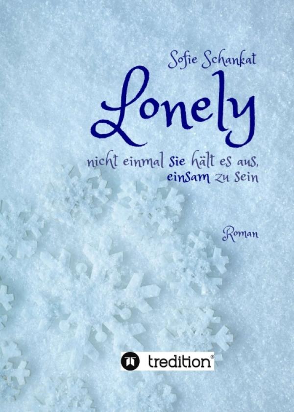 Lonely - bewegendes Jugendbuch erzählt von Einsamkeit, Verlust und wahrer Freundschaft