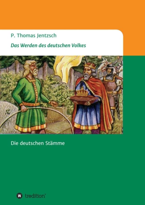 Das Werden des deutschen Volkes - Über den Ursprung deutscher Stämme
