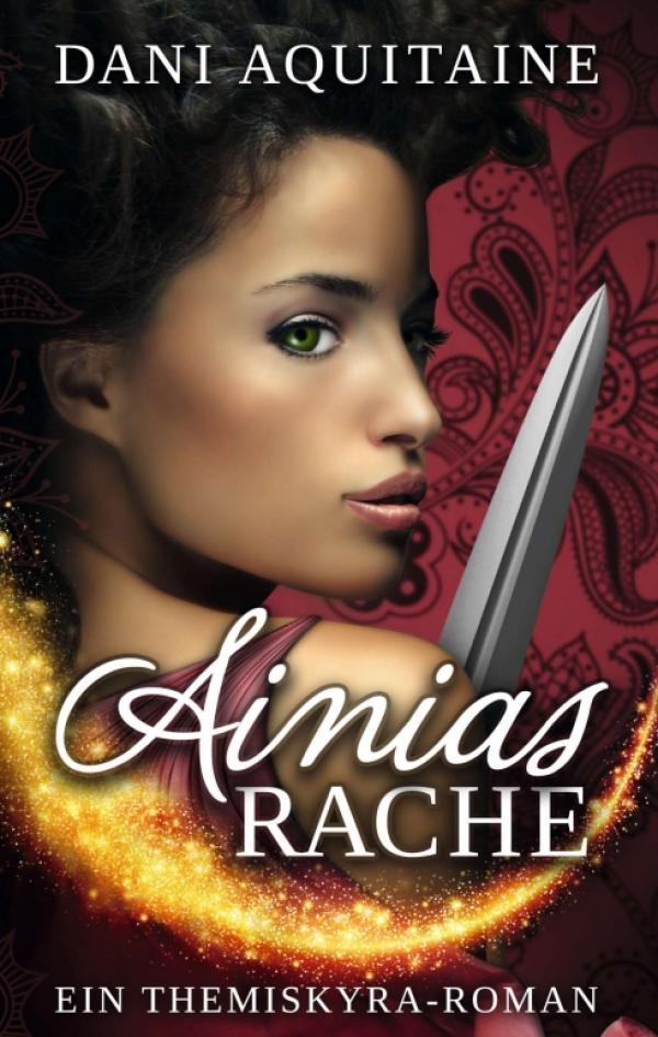 Ainias Rache - 2. Band der dystopischen Fantasyreihe um eine isolierte Gesellschaft und starke Frauen
