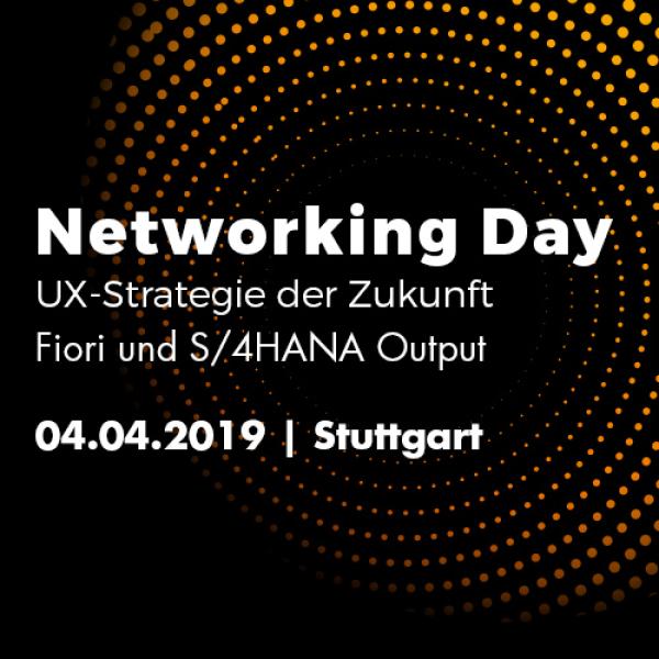 Networking Day "UX-Strategie der Zukunft | Fiori und S/4HANA Output" in Stuttgart