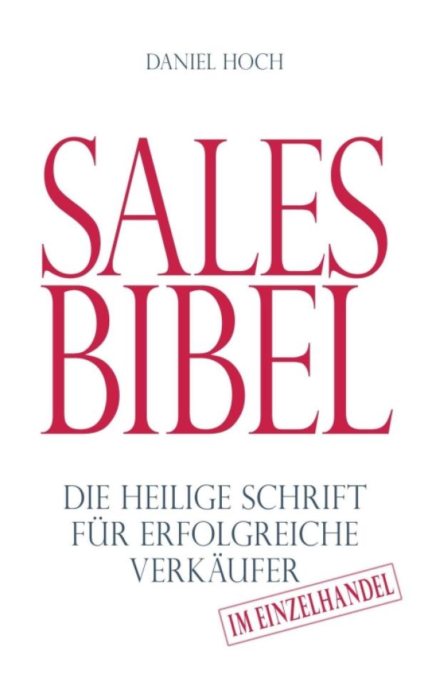 Sales Bibel - die heilige Schrift für erfolgreiche Verkäufer