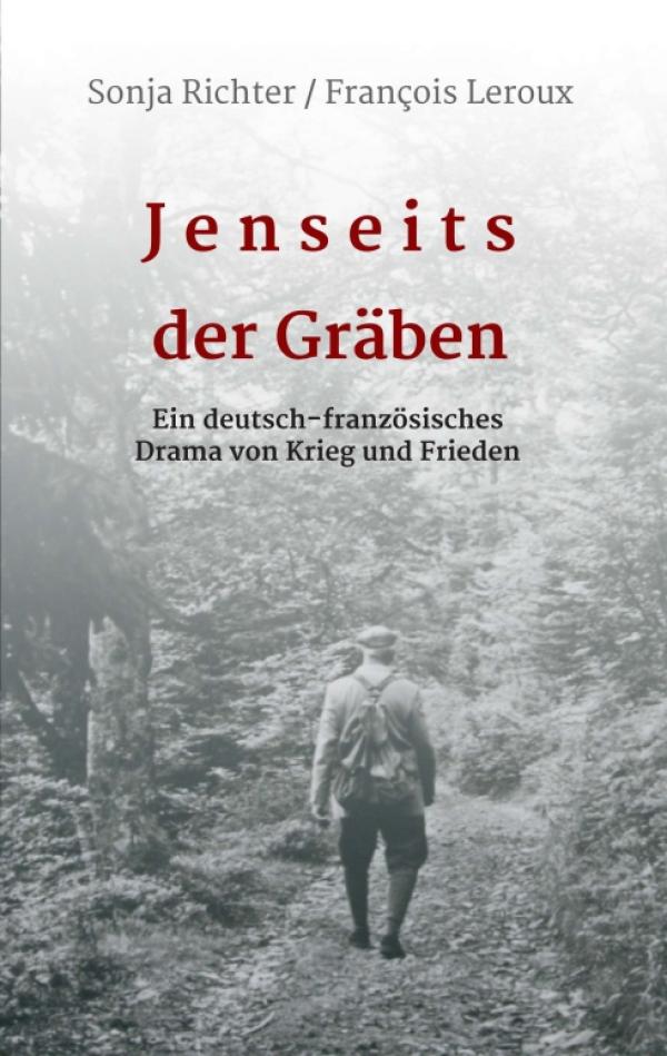 Jenseits der Gräben - eine ungewöhnlich deutsch-französische Doppelbiografie über die Zeit der Weltkriege