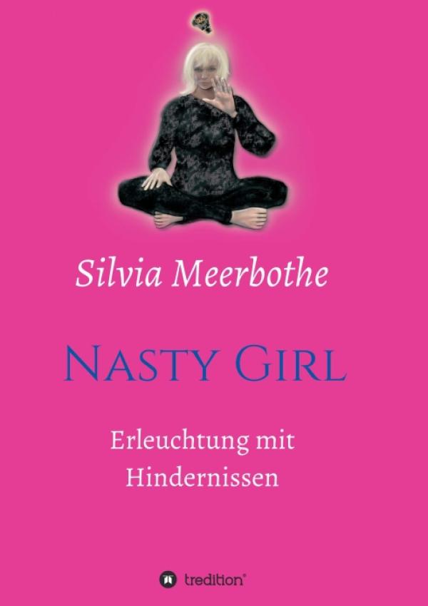 Nasty Girl - eine romanhafte Erzählung über Persönlichkeitsentwicklung und Mut