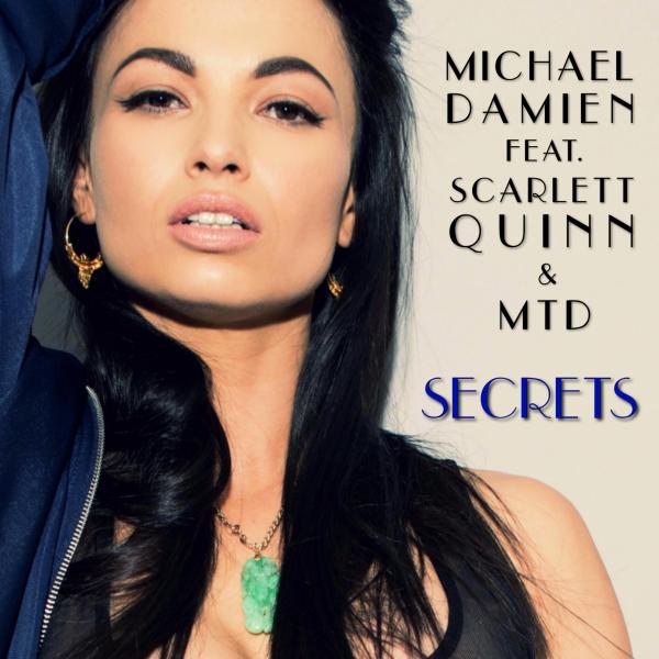 Neuer Song "Secrets" von Michael Damien feat. Scarlett Quinn & MTD