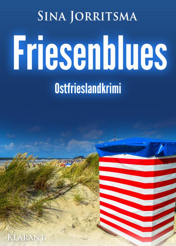 Neuerscheinung: Ostfrieslandkrimi "Friesenblues" von Sina Jorritsma im Klarant Verlag